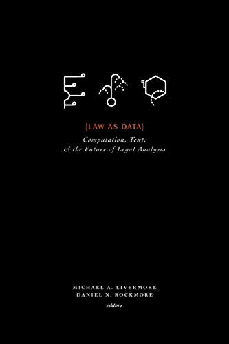 Law as Data: Computation, Text, and the Future of Legal Analysis Law