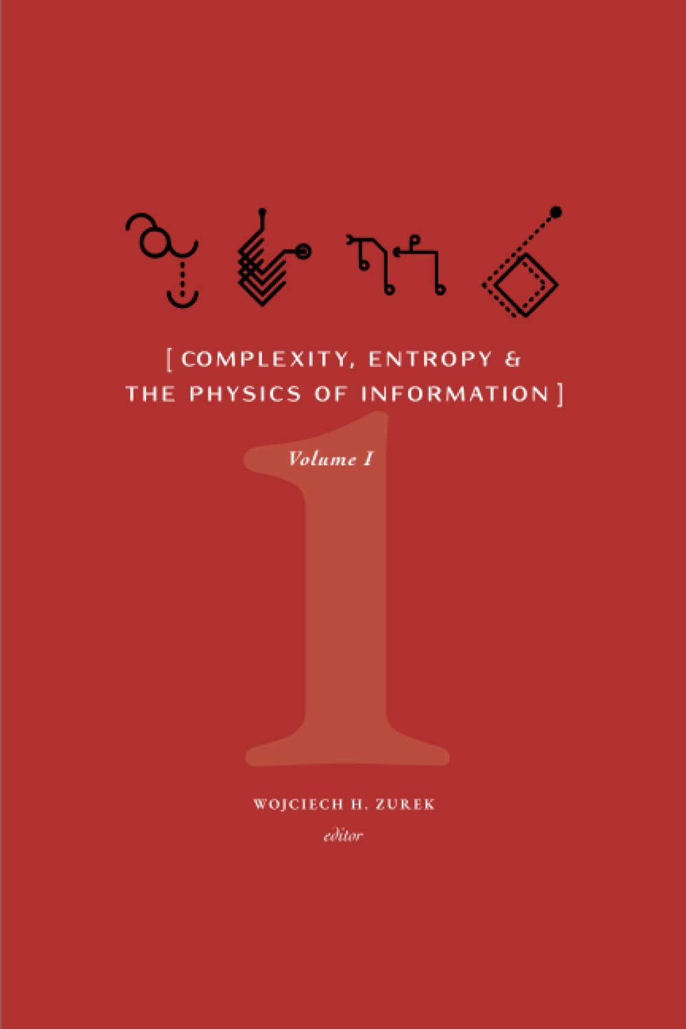 Complexity, Entropy, and the Physics of Information: Volume I Natural Sciences