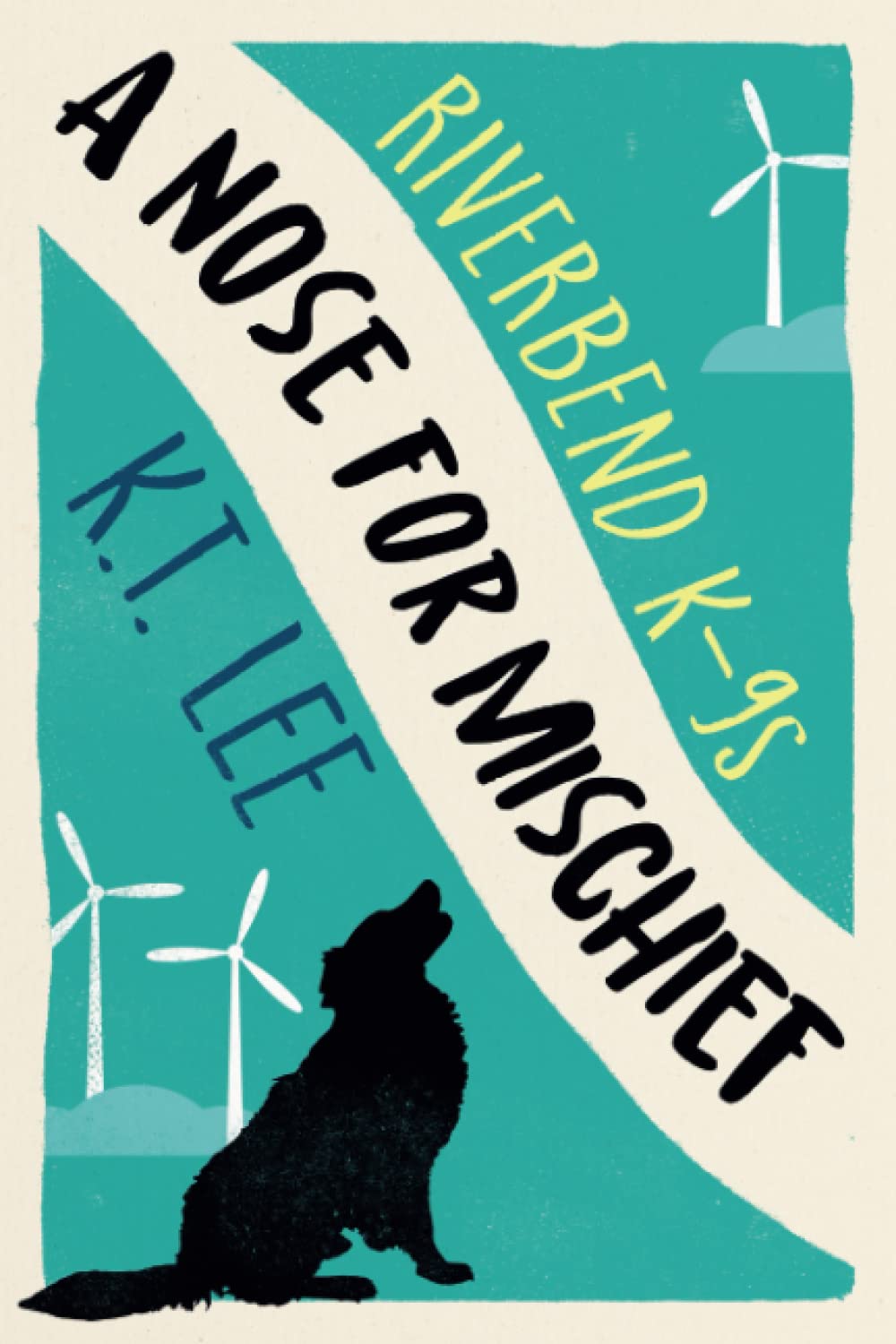 A Nose for Mischief (Riverbend K-9s, Band 1) Cosy Mystery & Humour