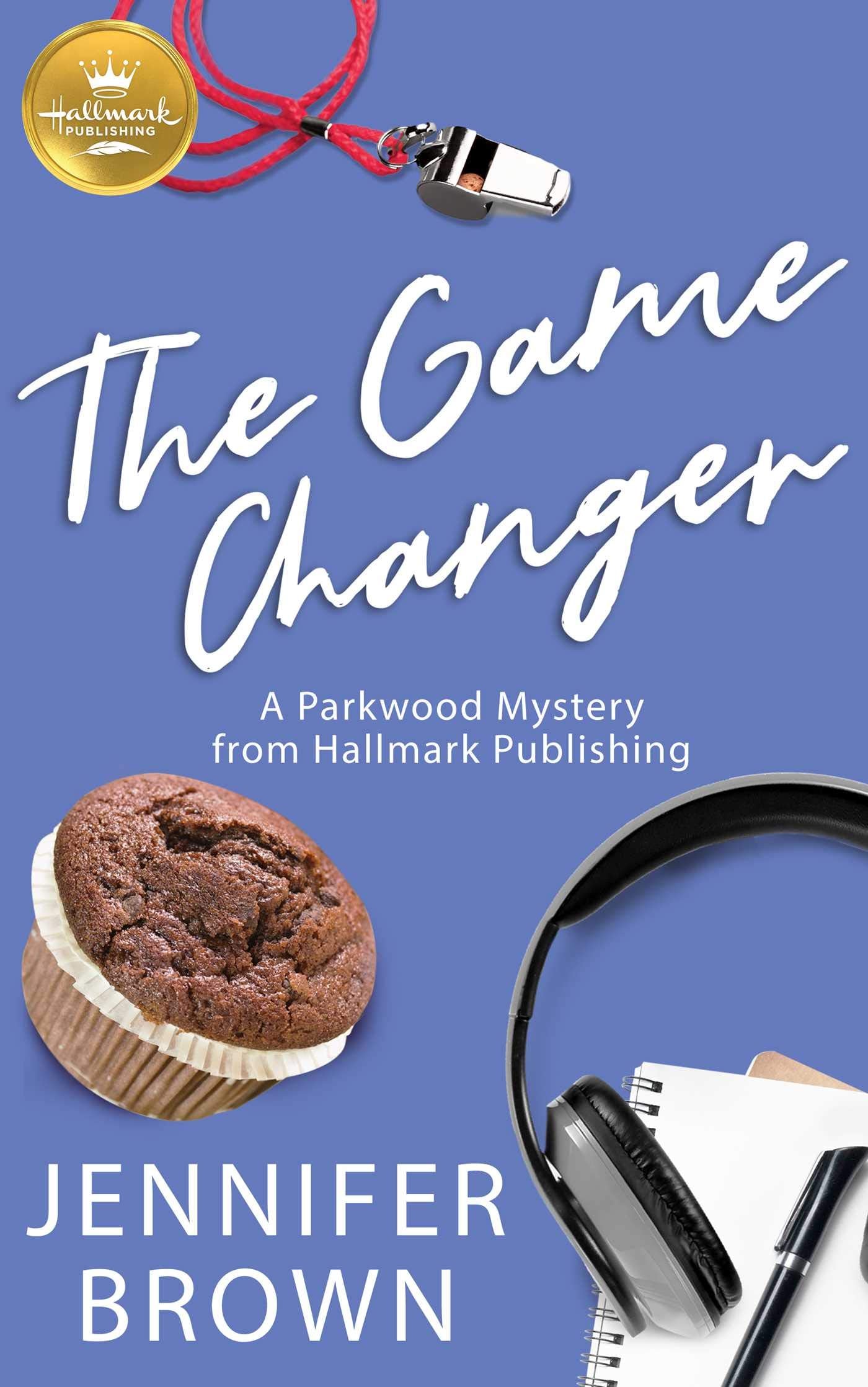 The Game Changer: A Parkwood Mystery from Hallmark Publishing Contemporary literature