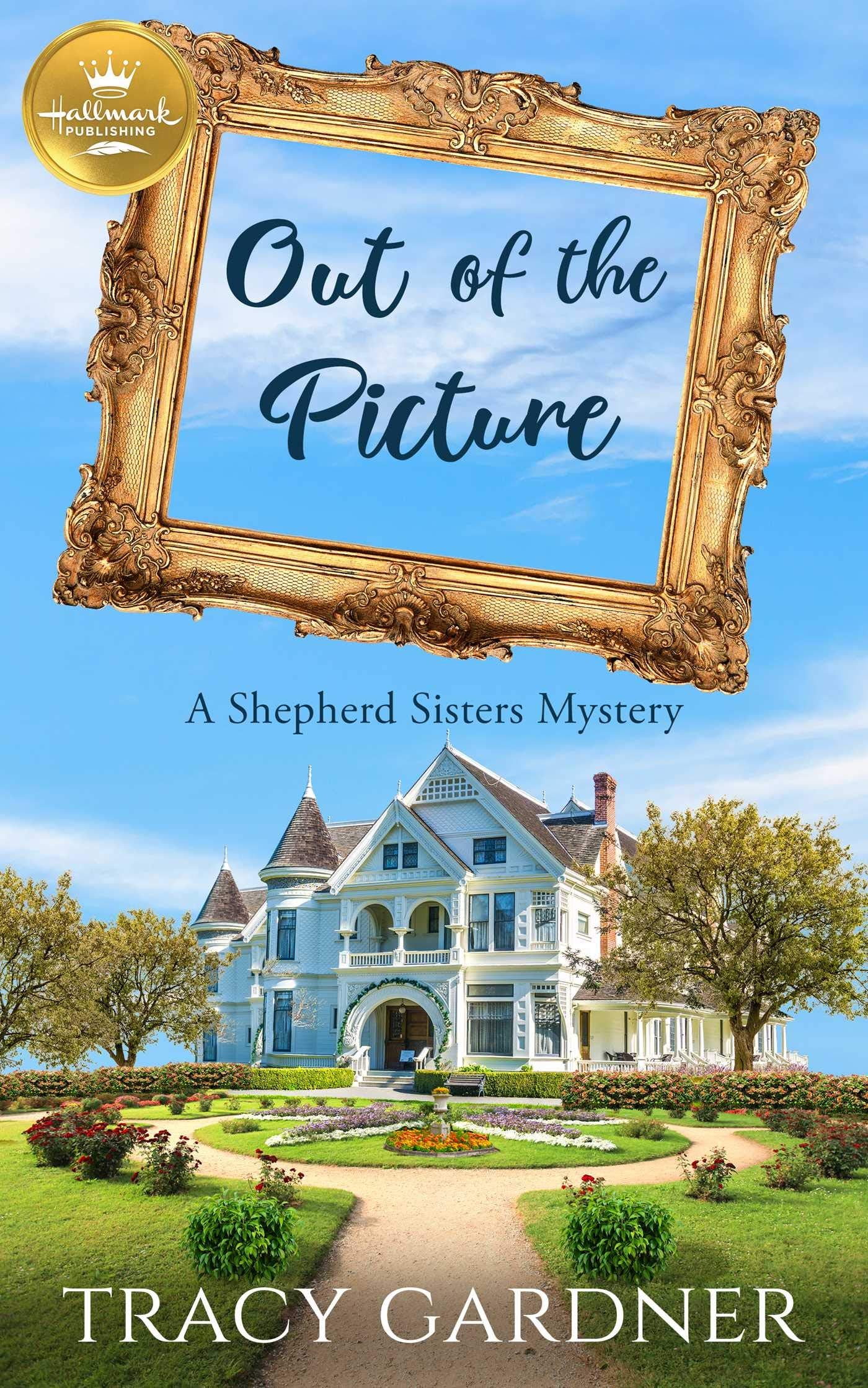 Out of the Picture: A Shepherd Sisters Mystery from Hallmark Publishing Contemporary literature
