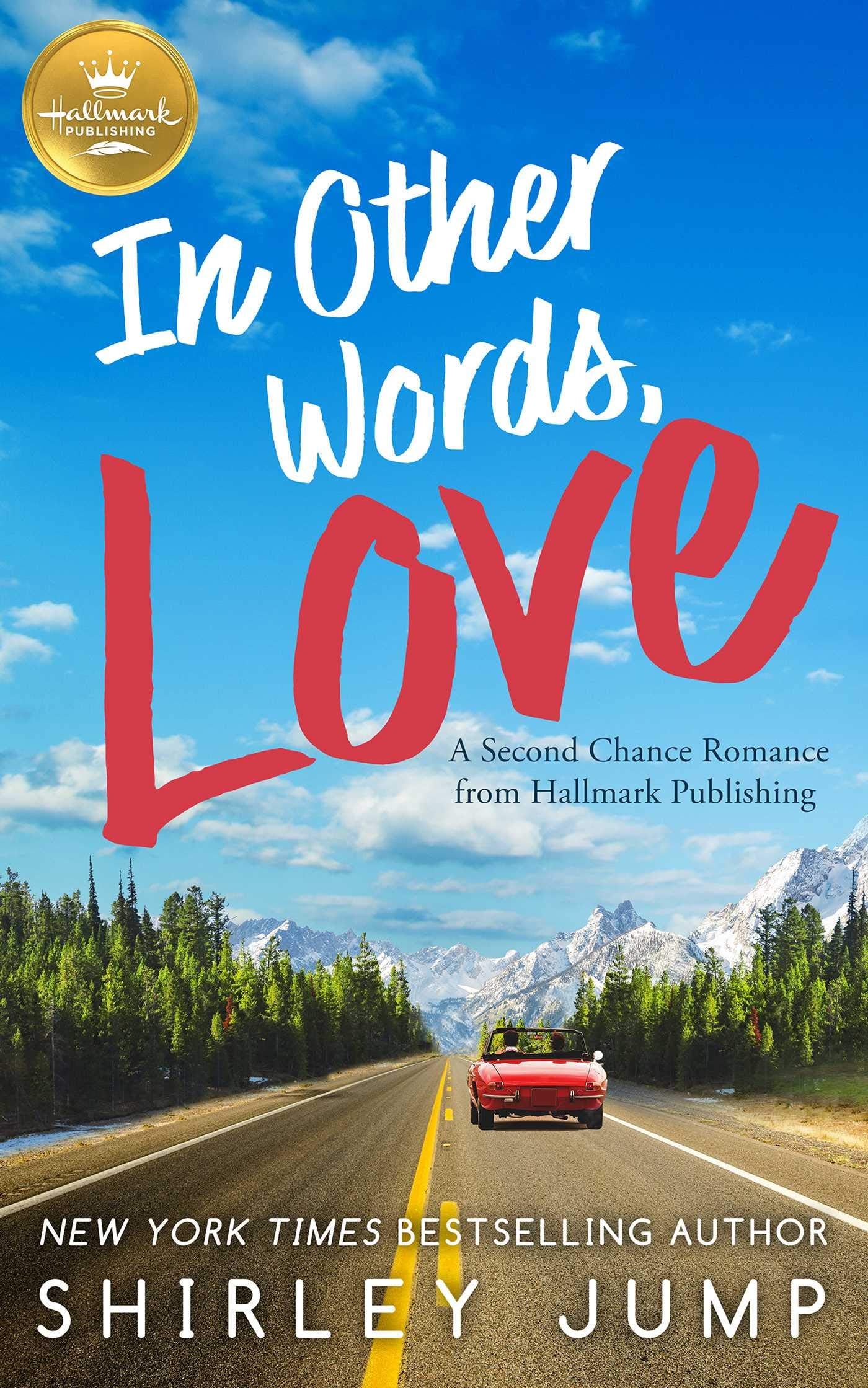 In Other Words, Love: A Second Chance Romance from Hallmark Publishing (Secong Chance Romance) Contemporary literature