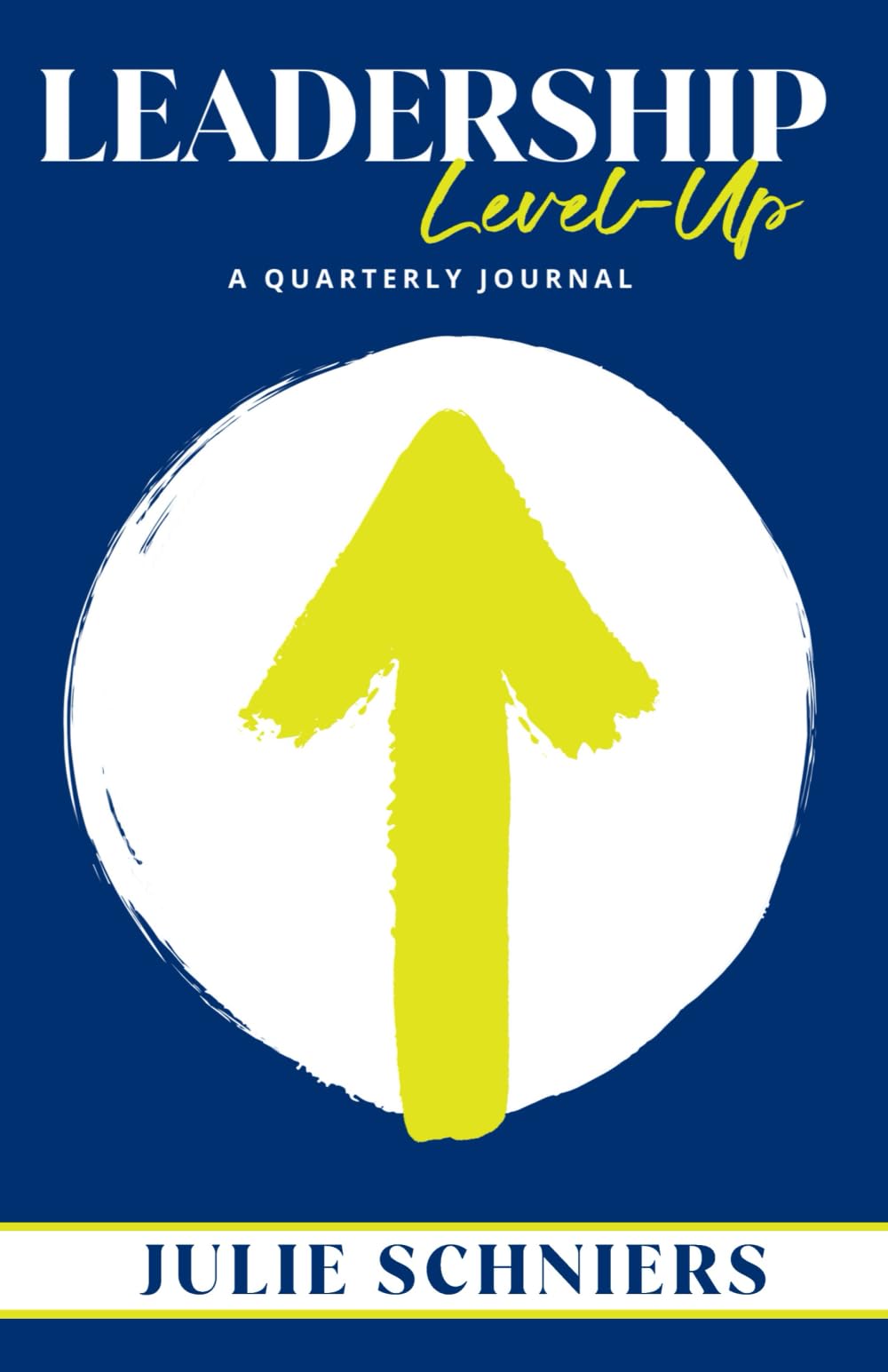 Leadership Level-Up: A Quarterly Journal Business, Finance & Career