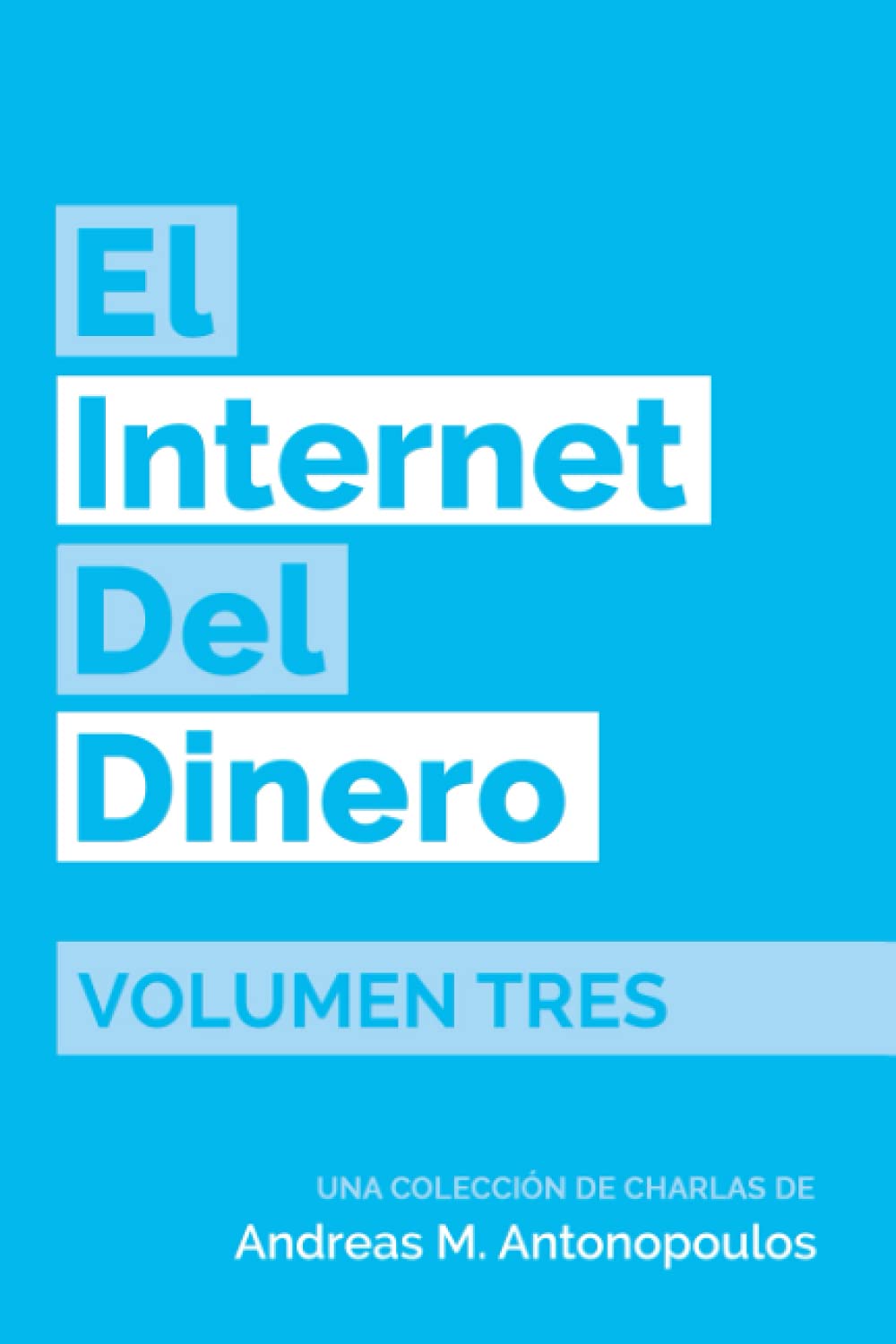 El Internet del Dinero Volumen Tres Business, Finance & Career