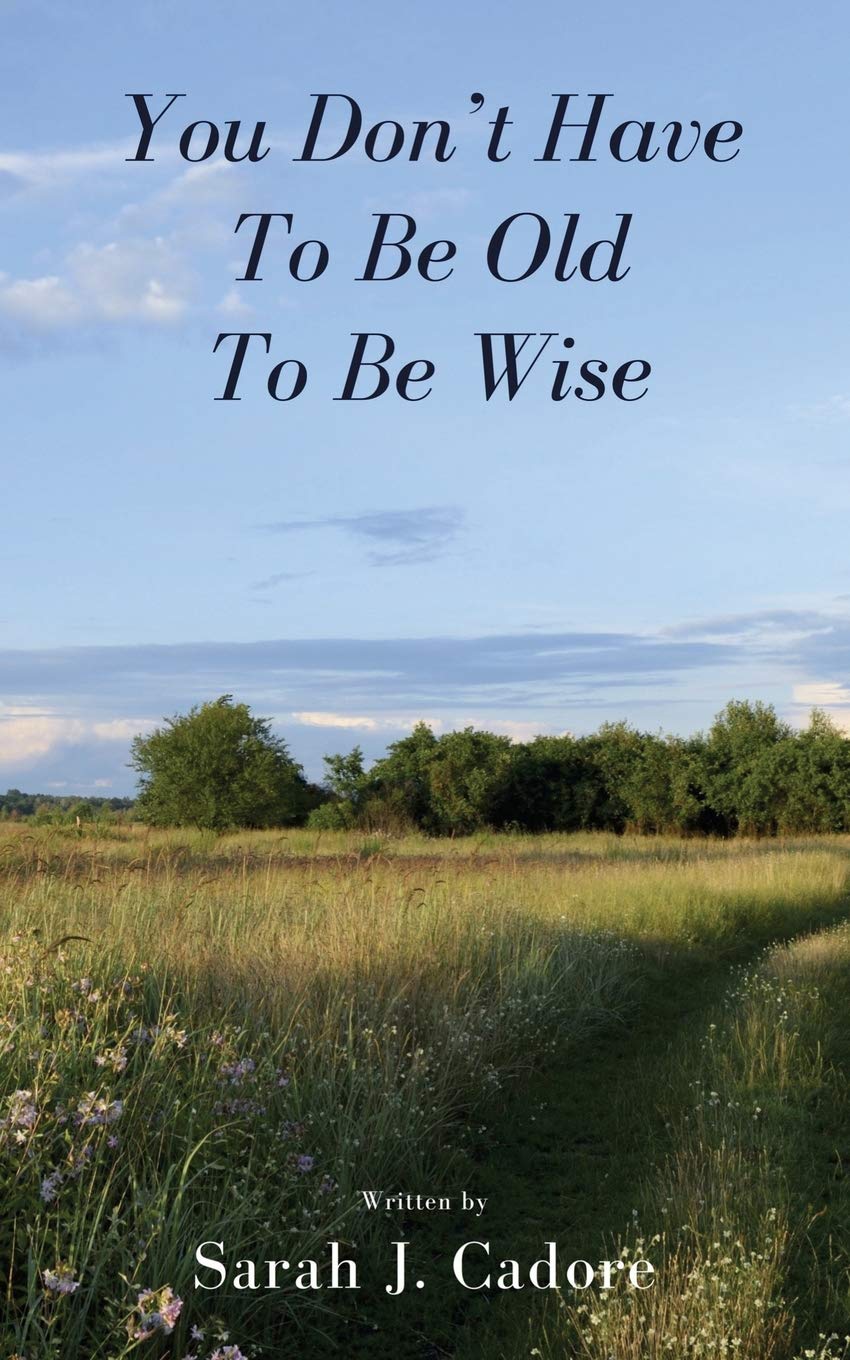 You Don't Have To Be Old To Be Wise Business, Finance & Career