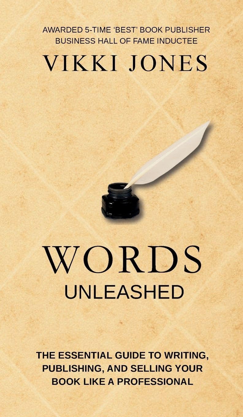 Words Unleashed - The Essential Guide to Writing, Publishing, and Selling Your Book Like a Professional Media & Communication