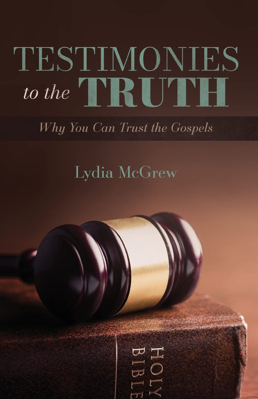 Testimonies to the Truth: Why You Can Trust the Gospels Religion & Esotericism