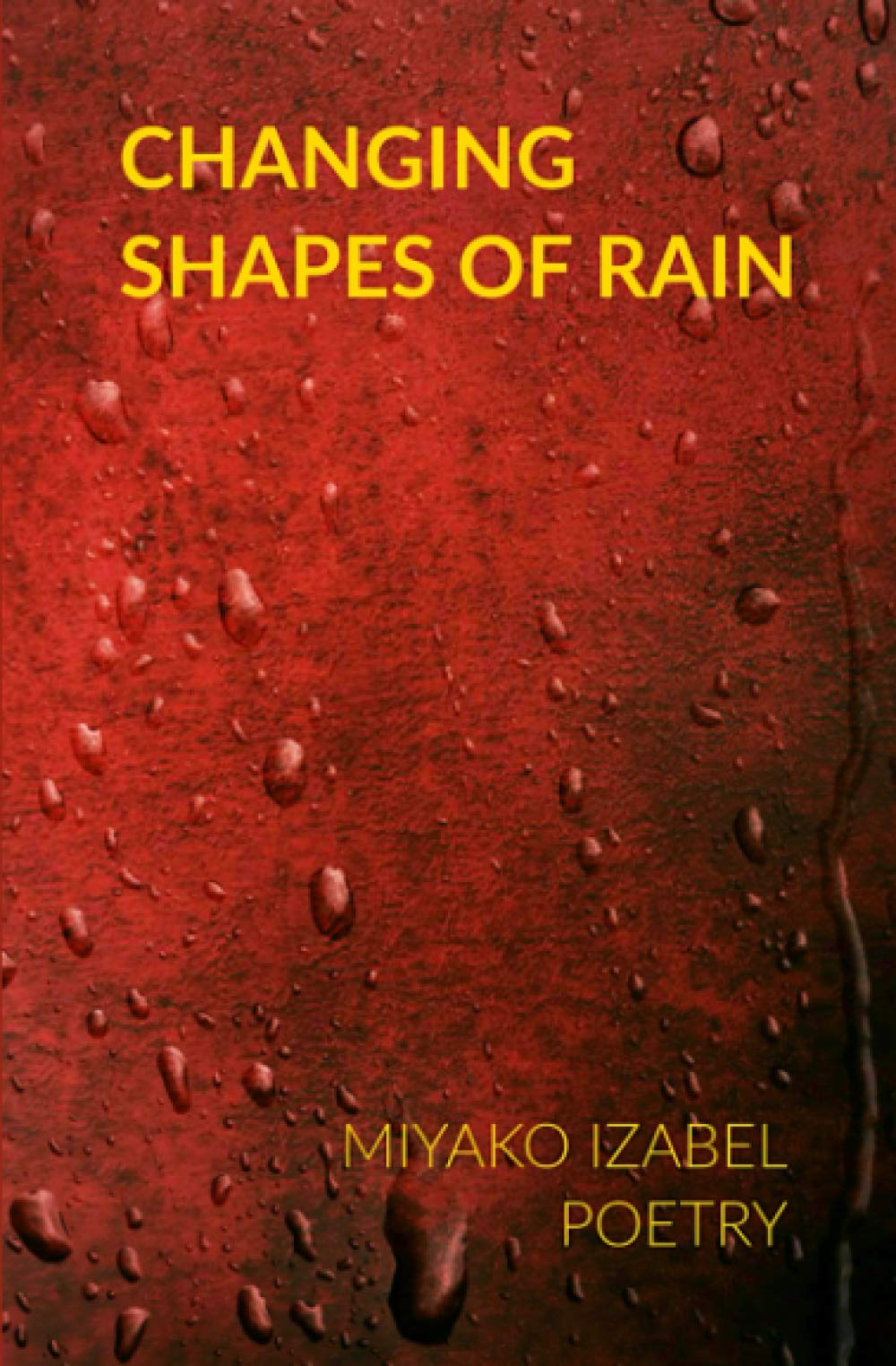CHANGING SHAPES OF RAIN Poetry