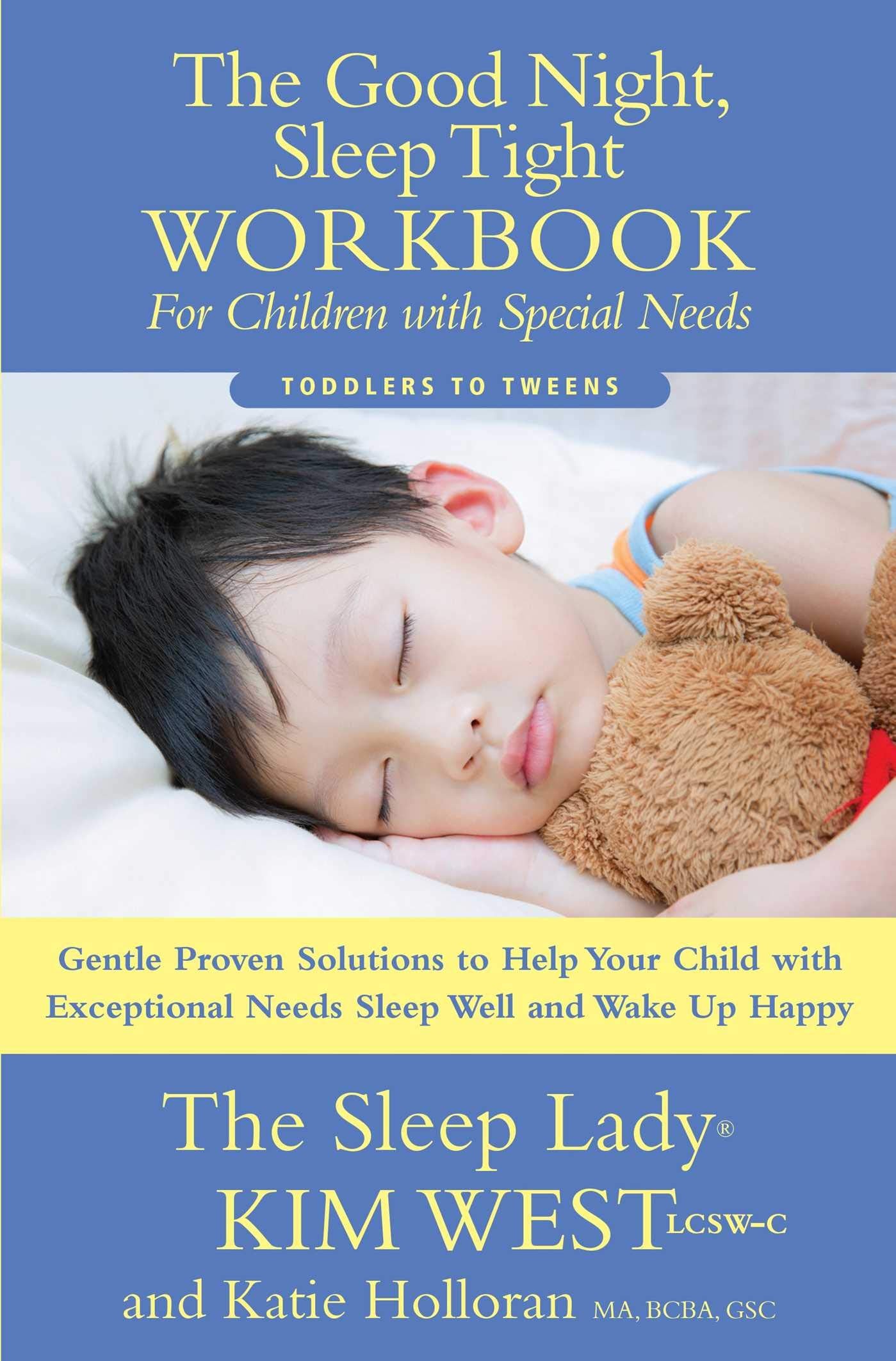 The Good Night Sleep Tight Workbook for Children with Special Needs: Gentle Proven Solutions to Help Your Child with Exceptional Needs Sleep Well and Parents & Children