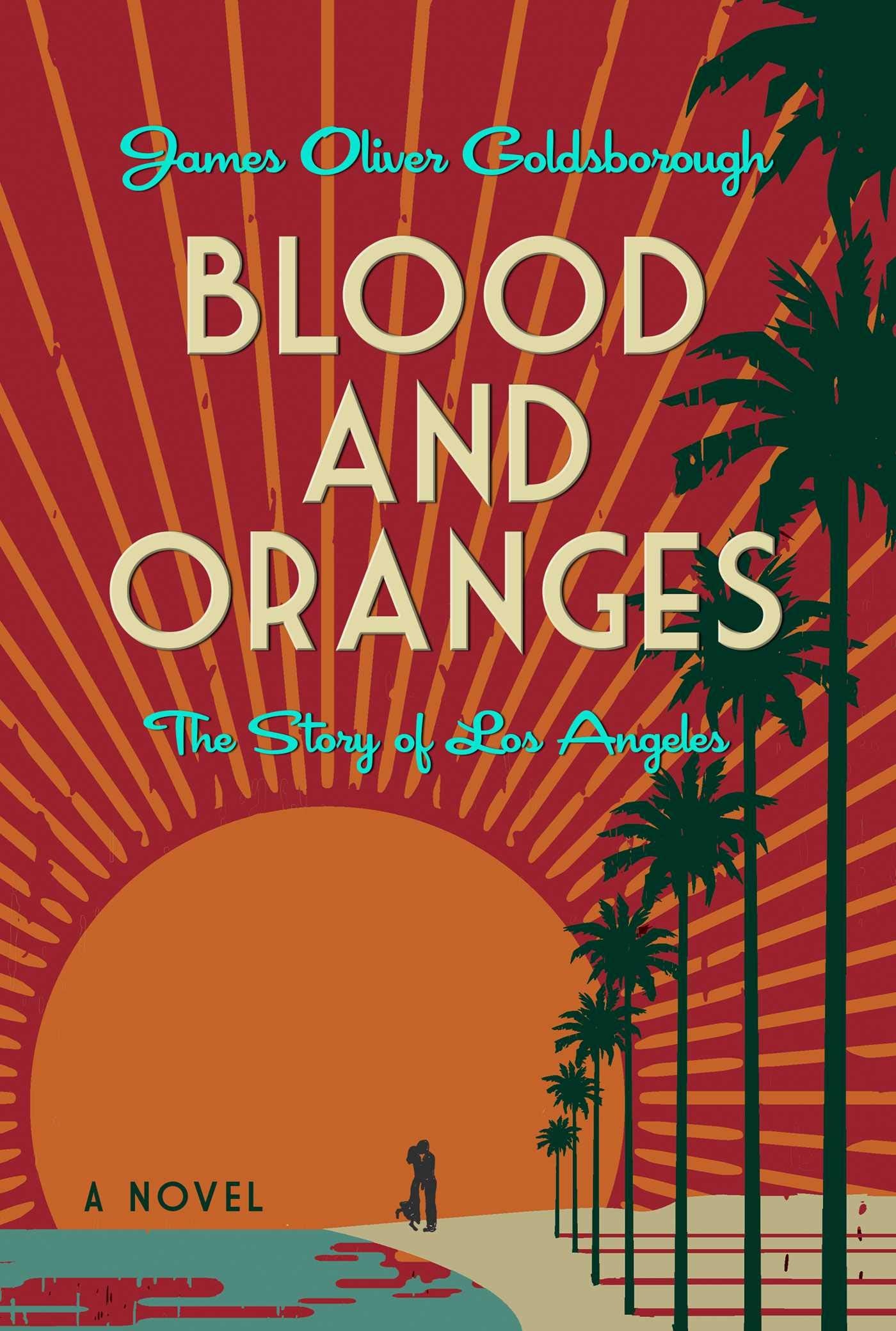 Blood and Oranges: The Story of Los Angeles: A Novel Action & Adventure