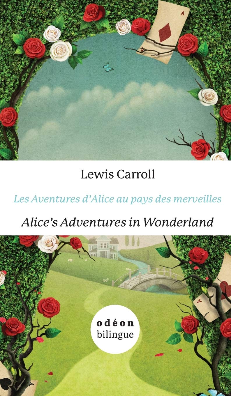 Les Aventures d'Alice Au Pays Des Merveilles/Alice's Adventures In Wonderland: English-French Side-By-Side book