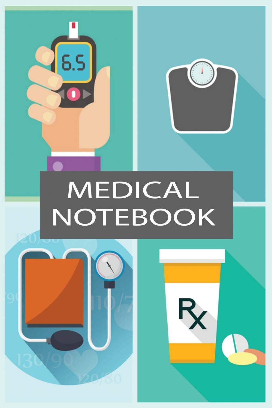 Medical Notebook: Track Your Weight, Medications, Blood Pressure, and Blood Sugar Medicine