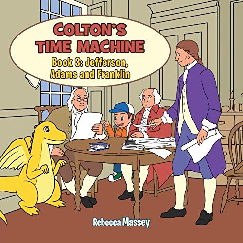COLTON'S TIME MACHINE Book 3: Jefferson, Adams and Franklin Contemporary literature