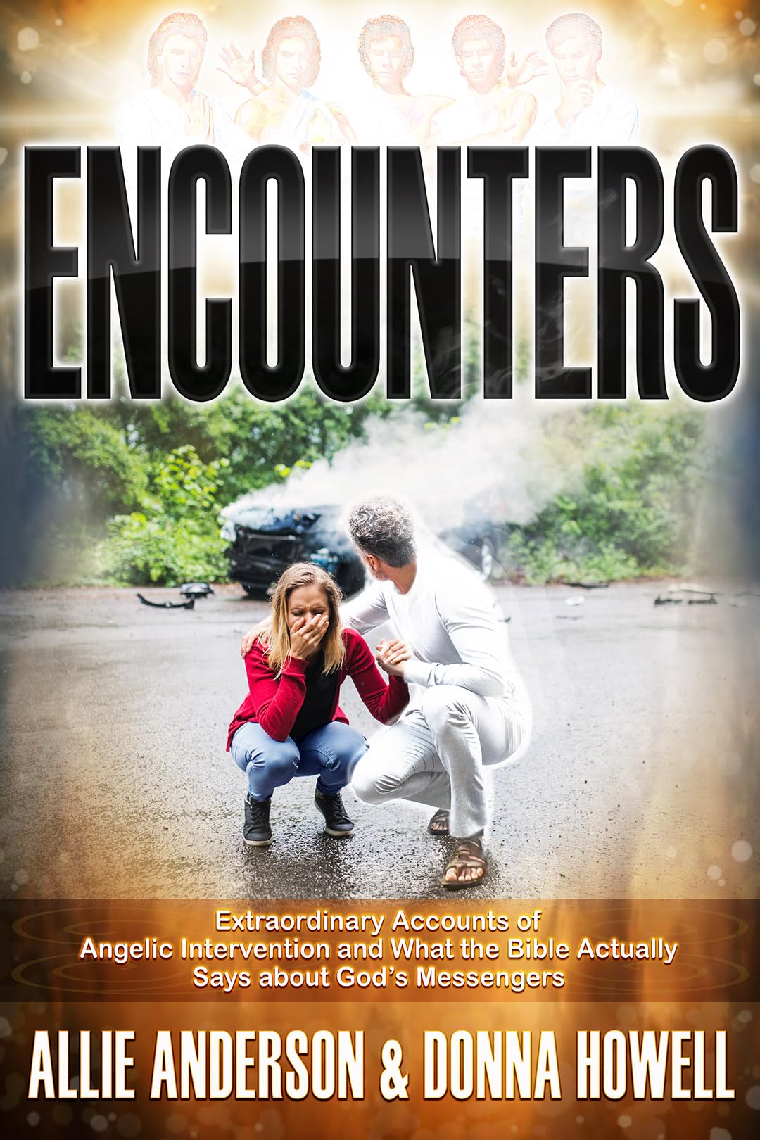Encounters: Extraordinary Accounts of Angelic Intervention and What the Bible Actually Says about God's Messengers Social Sciences
