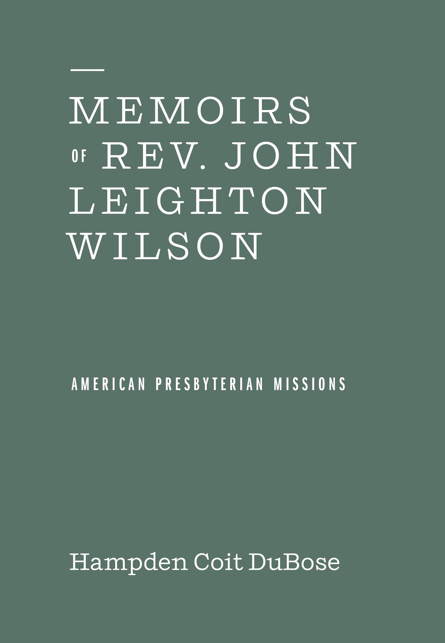 Memoirs of Rev. John Leighton Wilson Religion & Esotericism