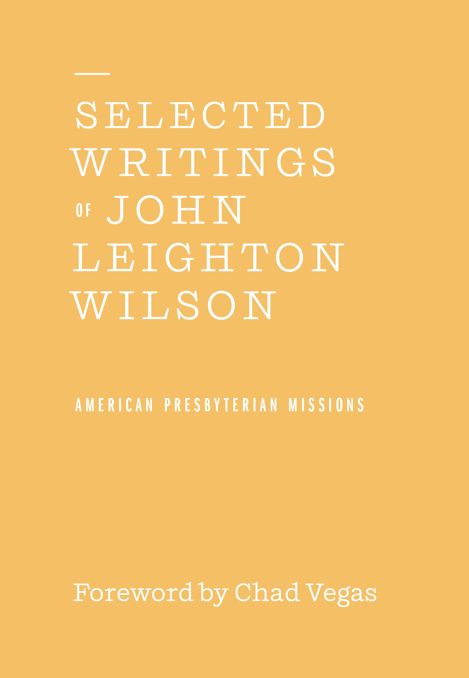 Selected Writings of John Leighton Wilson Religion & Esotericism