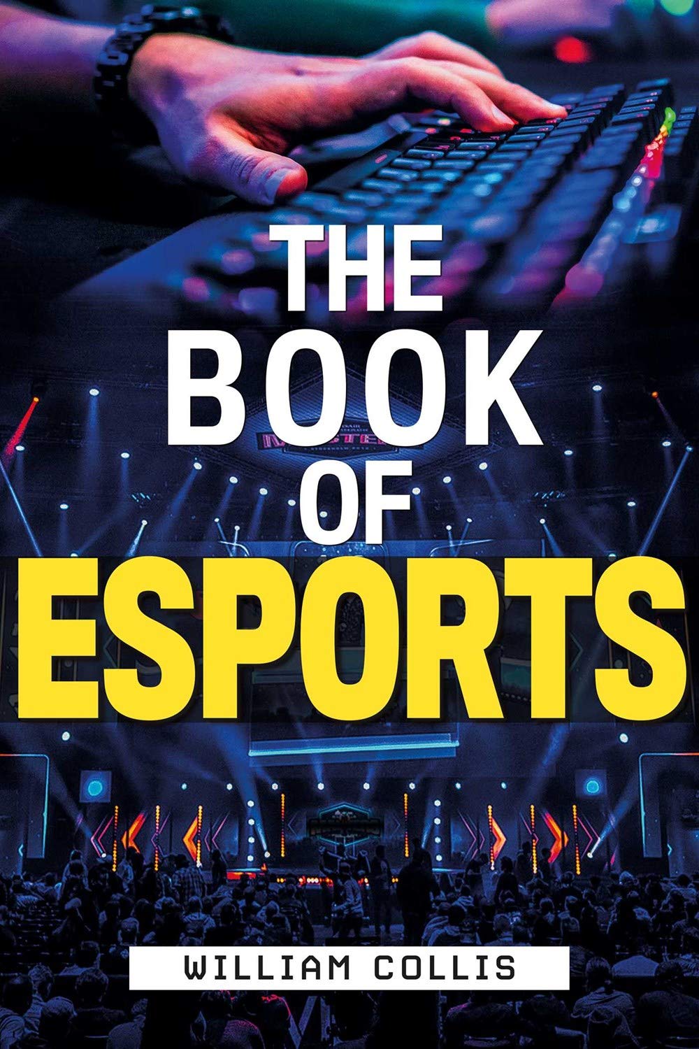 The Book of Esports: The Definitive Guide to Competitive Video Games book