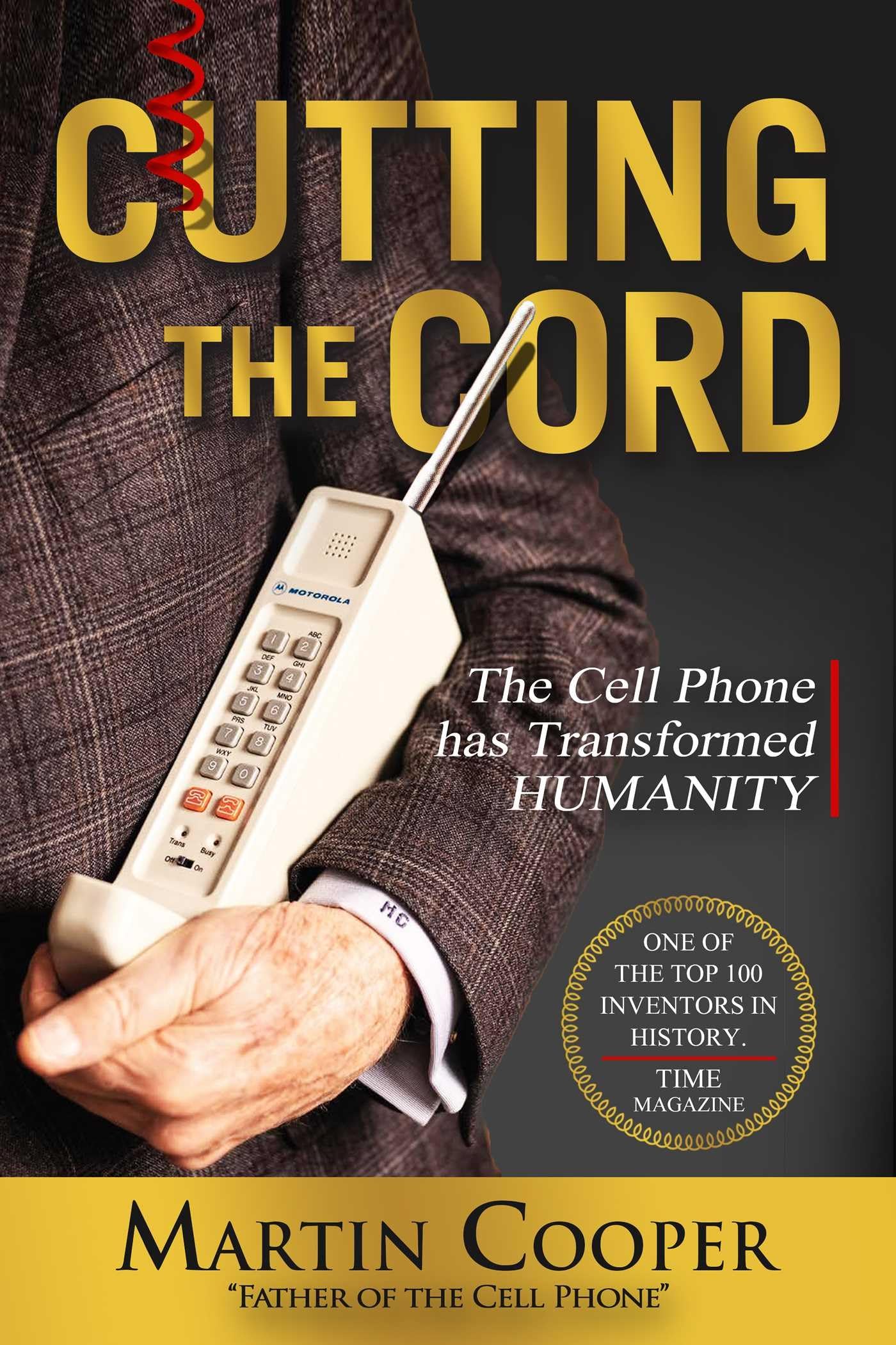 Cutting the Cord: The Cell Phone Has Transformed Humanity Politics & Society