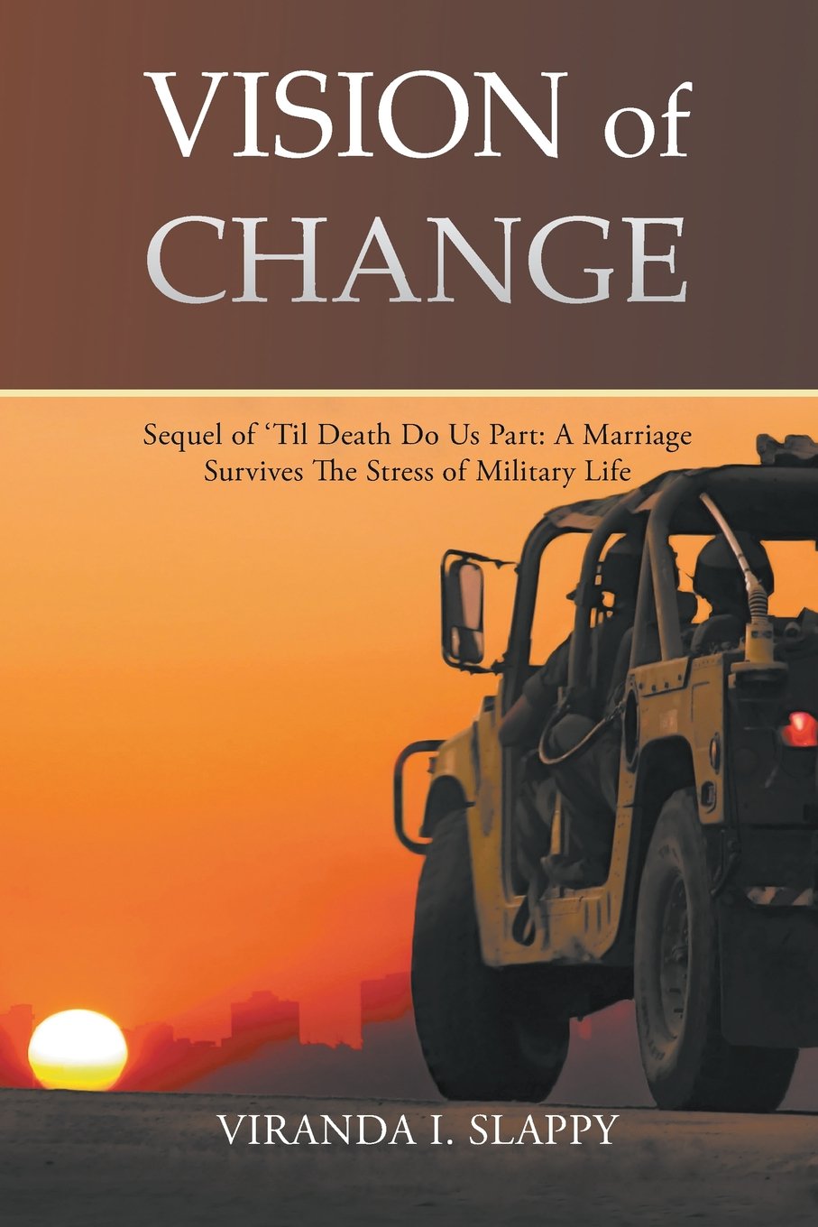 Vision of Change: Sequel of 'til Death Do Us Part: A Marriage Survives the Stress of Military Life Urban Fantasy