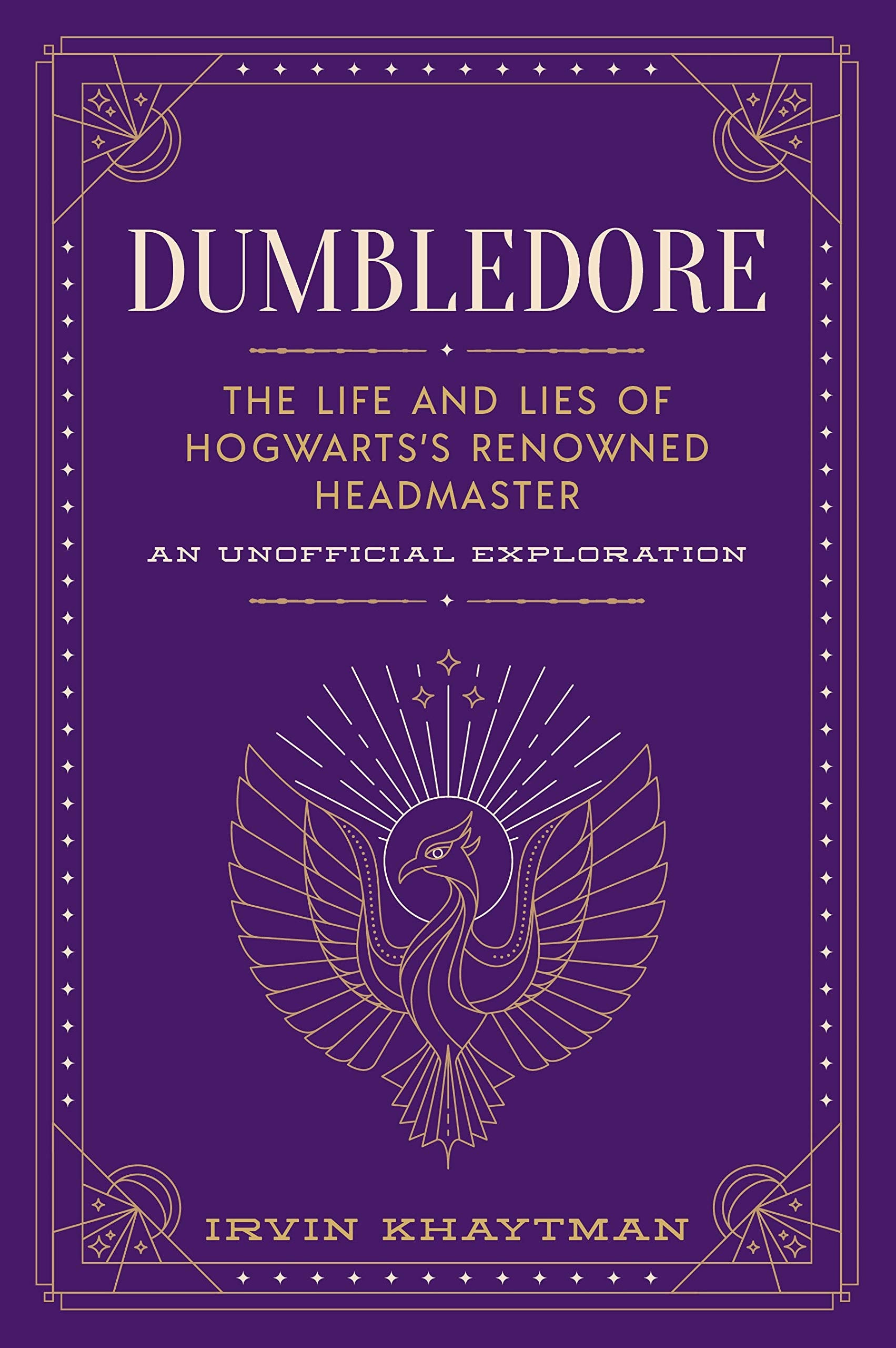 Dumbledore: The Life and Lies of Hogwarts's Renowned Headmaster: An Unofficial Exploration (Unofficial Harry Potter Character) Contemporary literature
