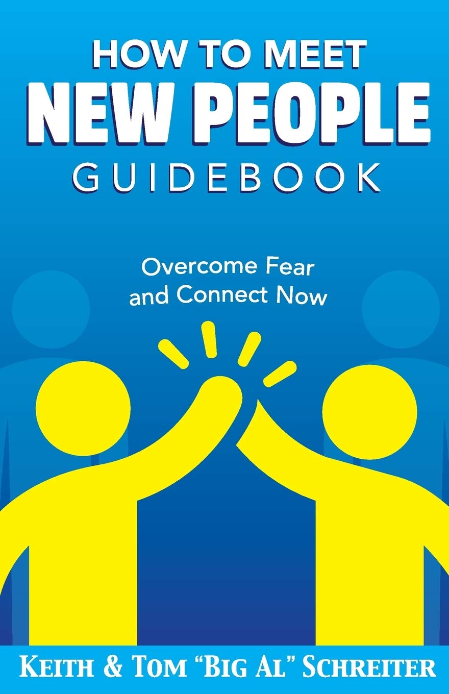 How To Meet New People Guidebook: Overcome Fear and Connect Now Law