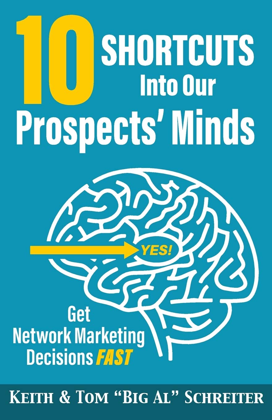 10 Shortcuts into Our Prospects' Minds: Get Network Marketing Decisions Fast Law