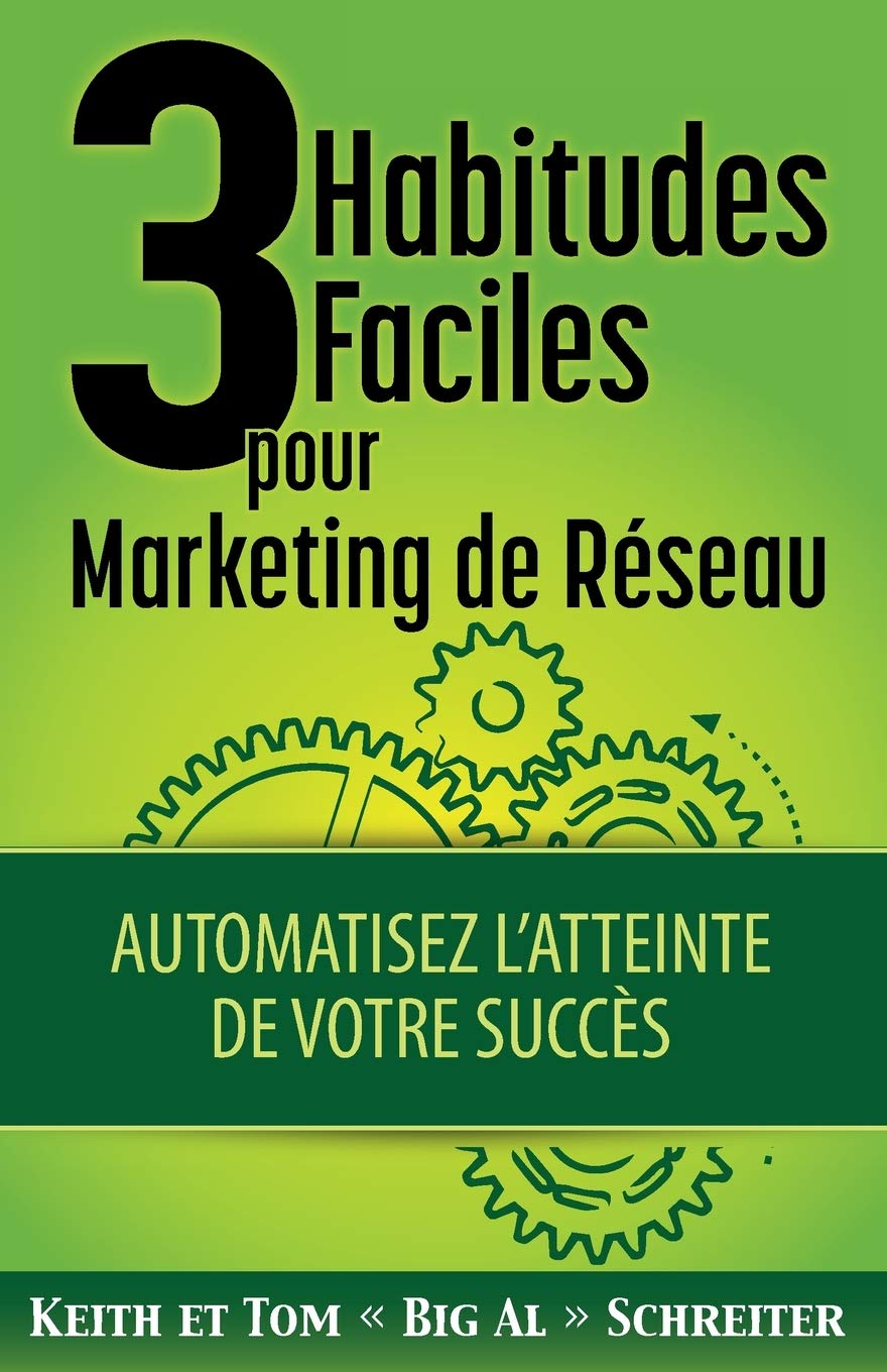 3 Habitudes Faciles Pour Marketing de Réseau: Automatisez l'atteinte de Votre Succès book