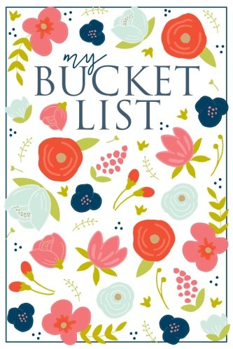 My Bucket List: A Creative and Inspirational Journal for Ideas and Adventures Lifestyle