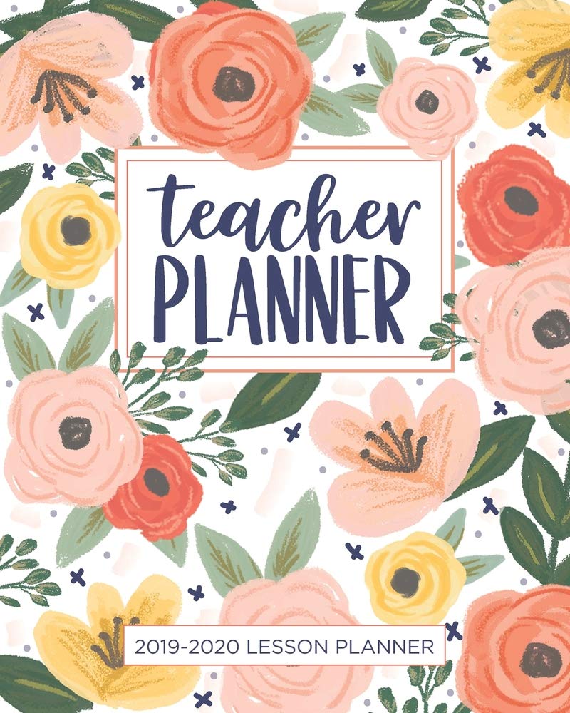 Lesson Planner for Teachers: Weekly and Monthly Teacher Planner | Academic Year Lesson Plan and Record Book with Floral Cover (July through June) (2019-2020 Lesson Plan Books for Teachers, Band 1) Business, Finance & Career