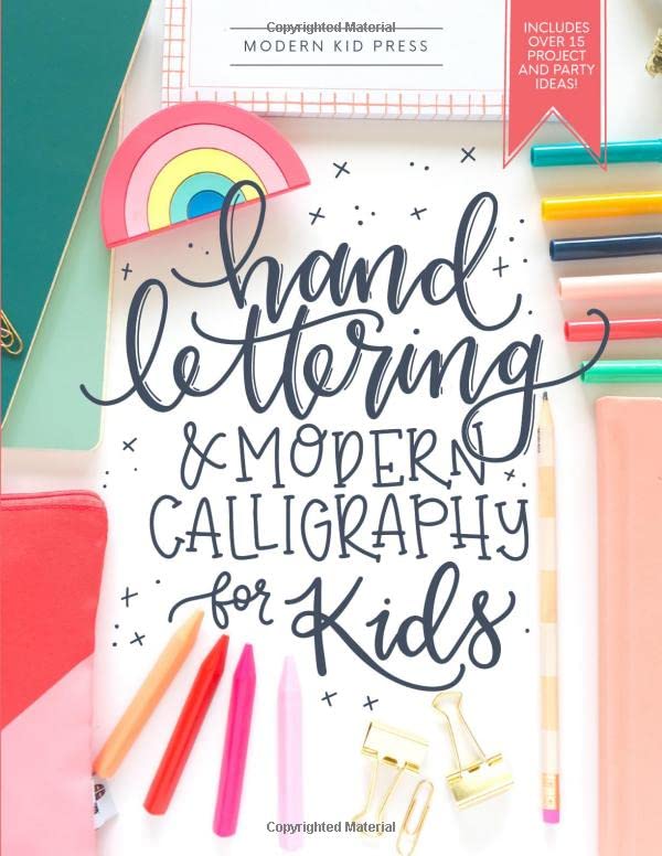 Hand Lettering and Modern Calligraphy for Kids: A Fun Step by Step Guide and Practice Workbook for Beginners and Children Ages 8 and up book