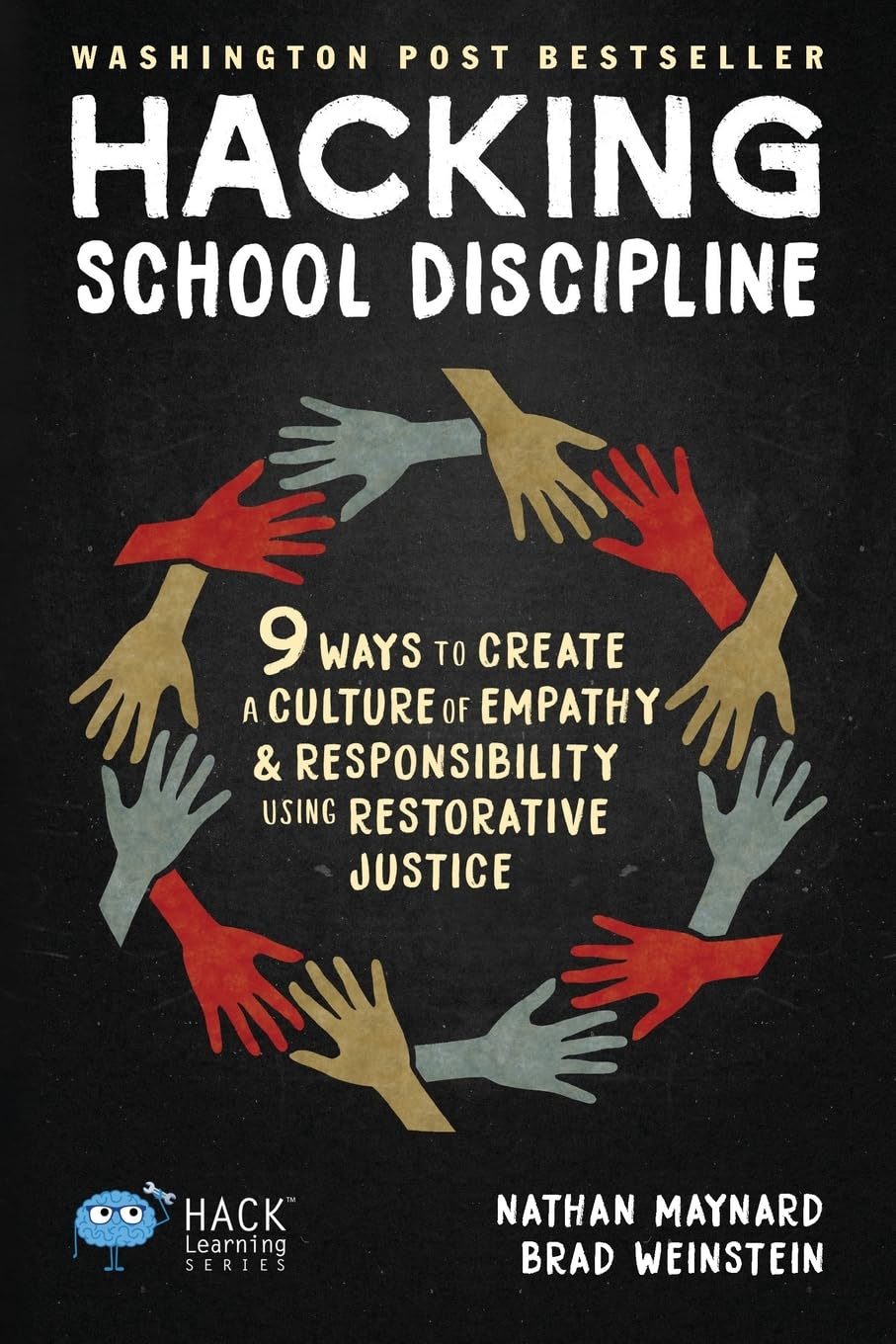 Hacking School Discipline: 9 Ways to Create a Culture of Empathy and Responsibility Using Restorative Justice (Hack Learning Series, Band 22) Business, Finance & Career
