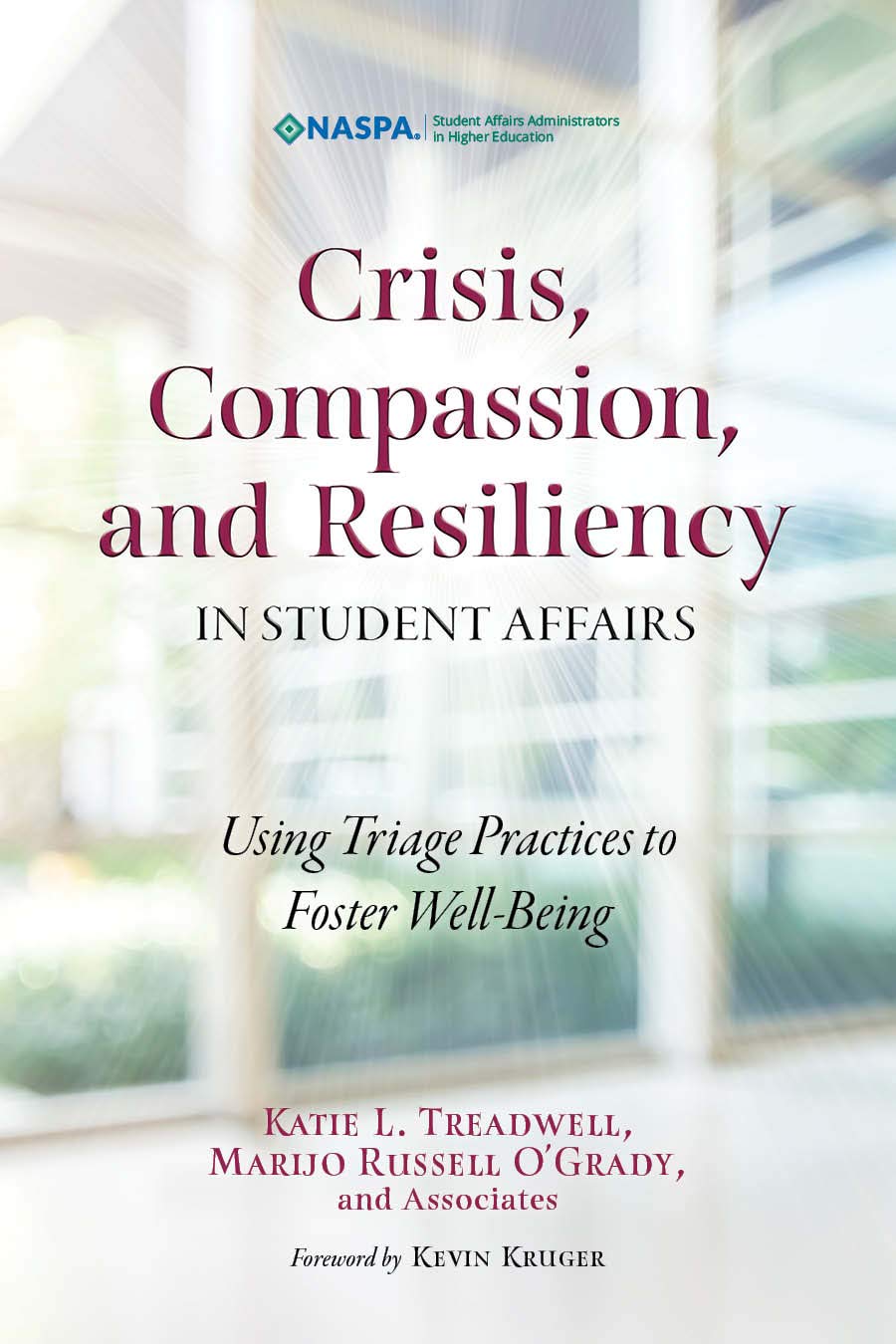Crisis, Compassion, and Resiliency in Student Affairs Using Triage Practices to Foster Well-Being Books