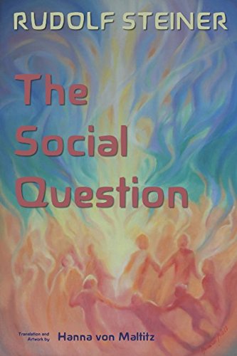 The Social Question: A Series of Six Lectures by Rudolf Steiner given at Zurich, 3 February to 8 March 1919 book