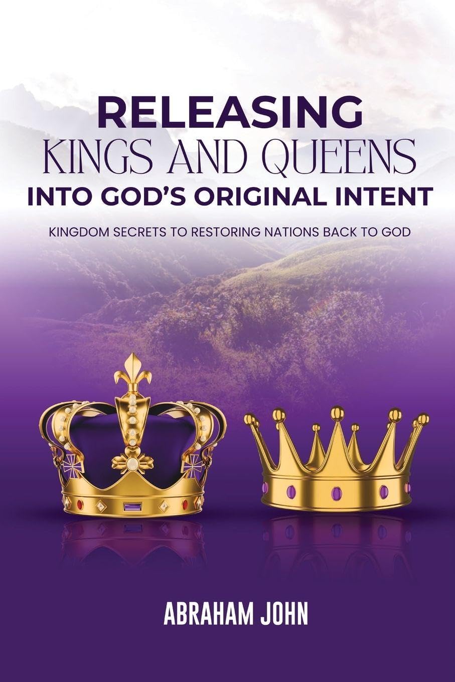 Releasing Kings and Queen into God's Original Intent Religion & Esotericism