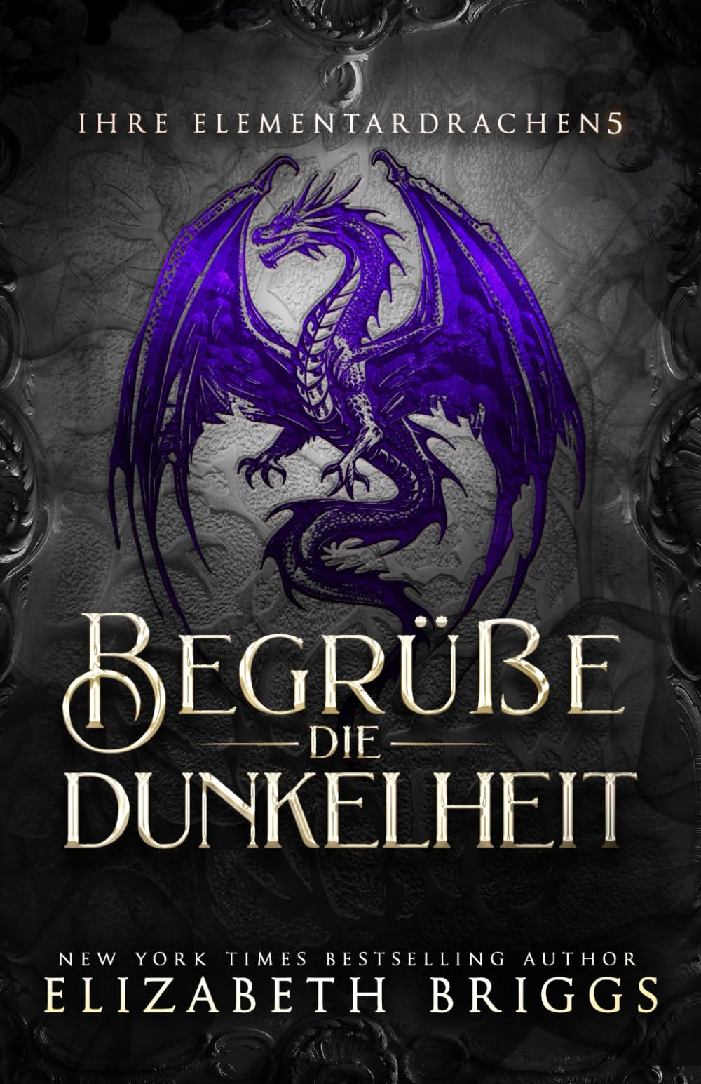 Begrüße Die Dunkelheit (Ihre Elementardrachen, Band 5) Fantasy & Sci-Fi