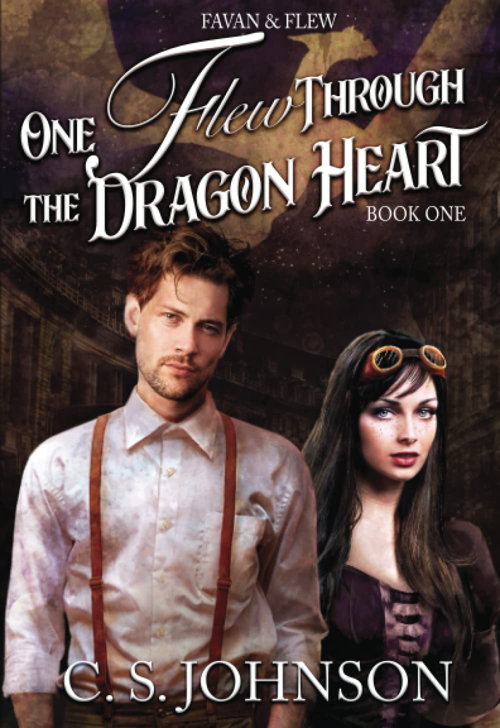 One Flew Through the Dragon Heart (Favan & Flew, Band 1) Historical Fiction