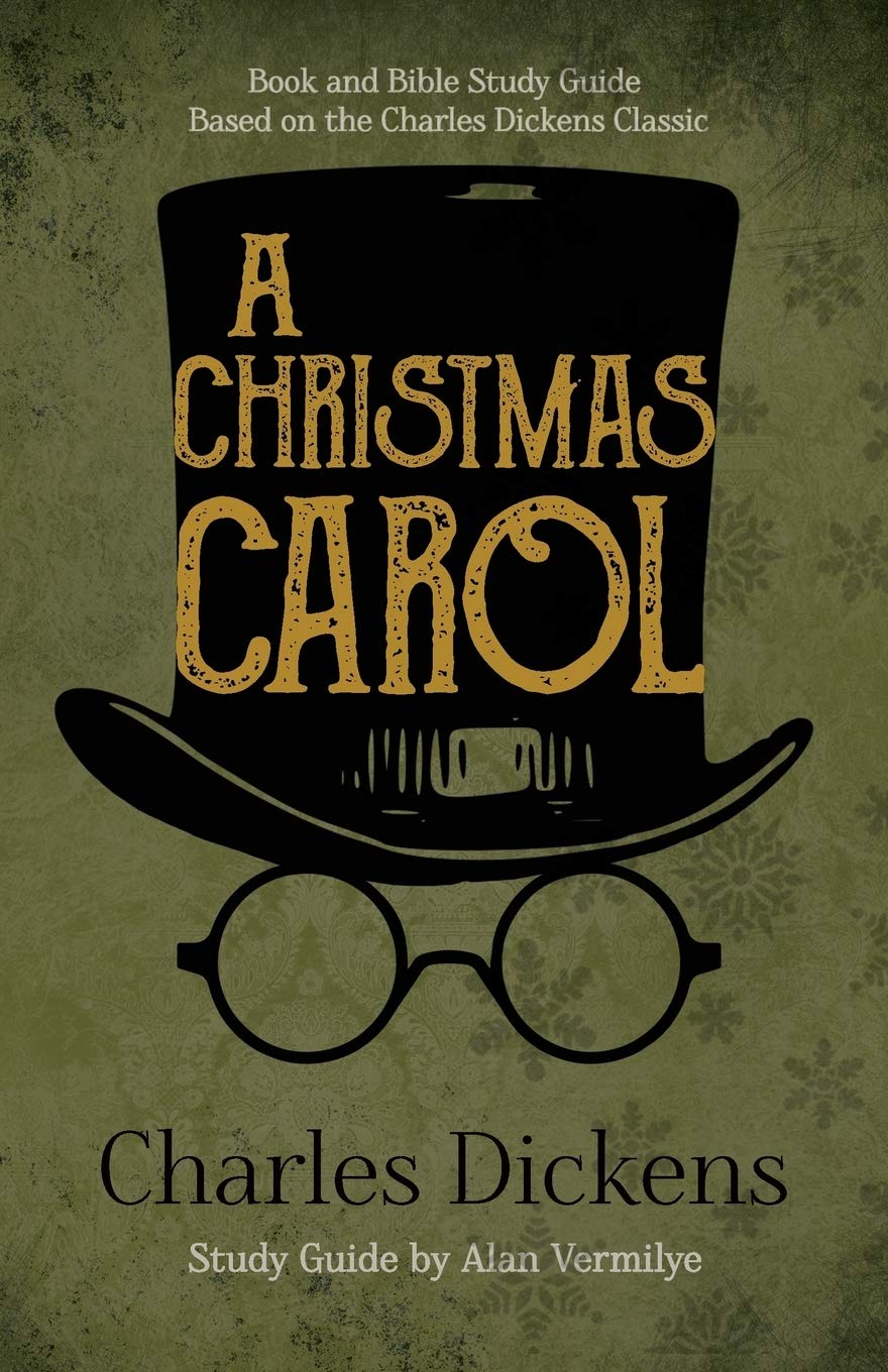 A Christmas Carol: Book and Bible Study Guide Based on the Charles Dickens Classic A Christmas Carol Classics