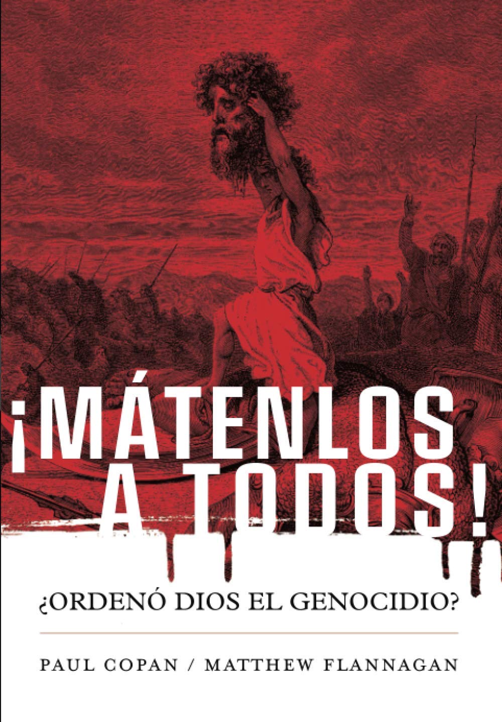 ¡Mátenlos a todos!: ¿Ordenó Dios el genocidio? (Coleccion Apologetica Kerigma, Band 10) Religion & Esotericism