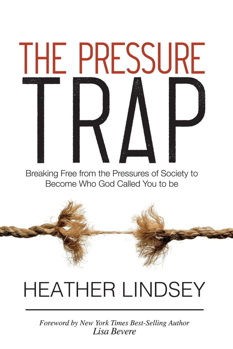The Pressure Trap: Breaking Free from the Pressures of Society to Become Who God Called You to be Lifestyle