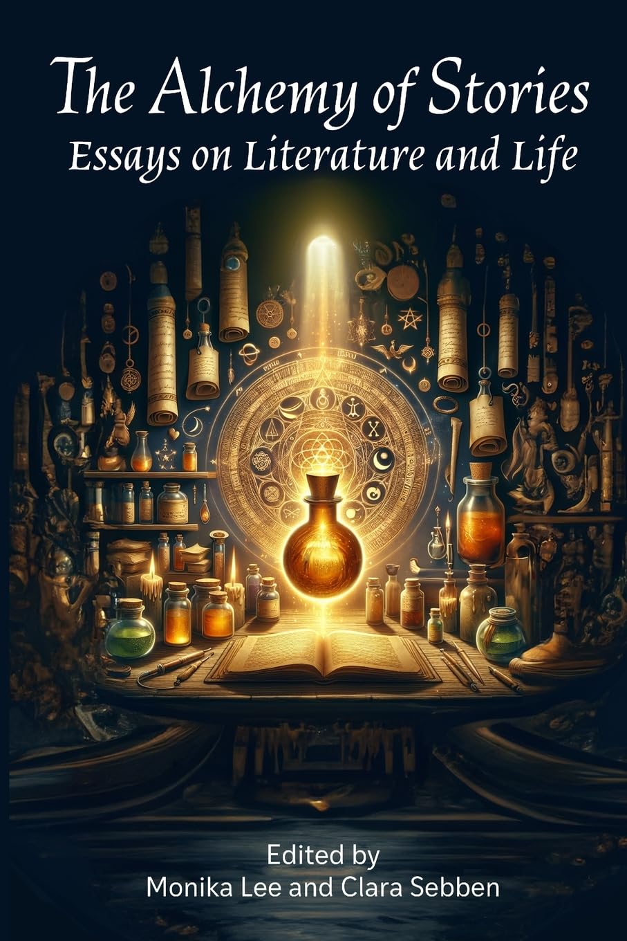 The Alchemy of Stories: Essays on Literature and Life Essays & Short Stories