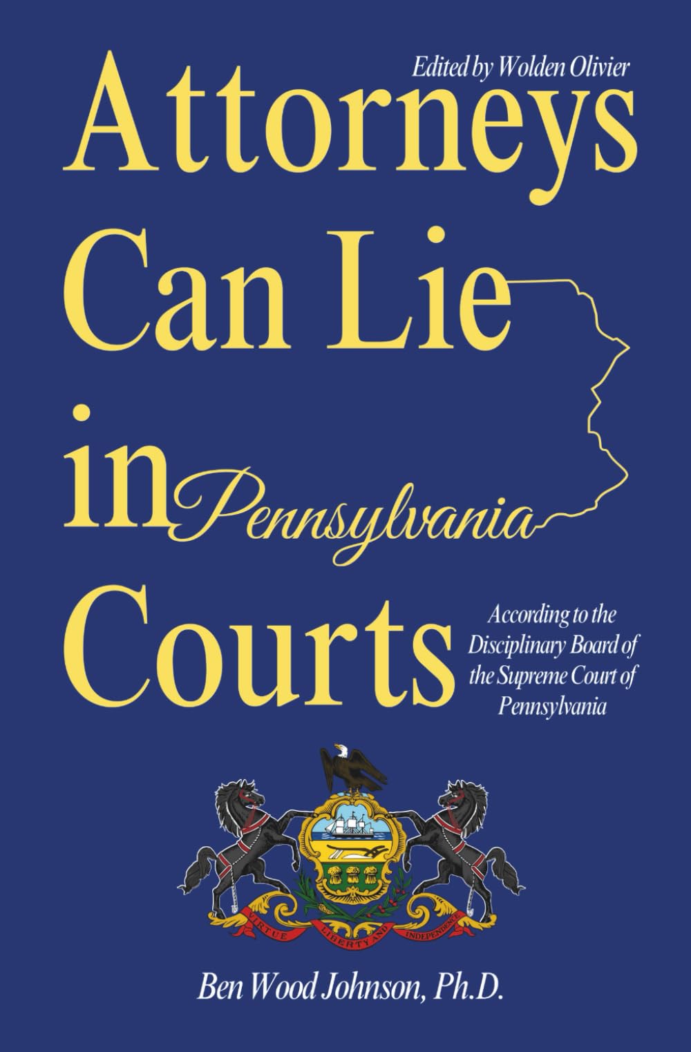 Attorneys Can Lie in Pennsylvania Courts: According to the Disciplinary Board of the Supreme Court of Pennsylvania (Corruption in Pennsylvania, Band 5) Law