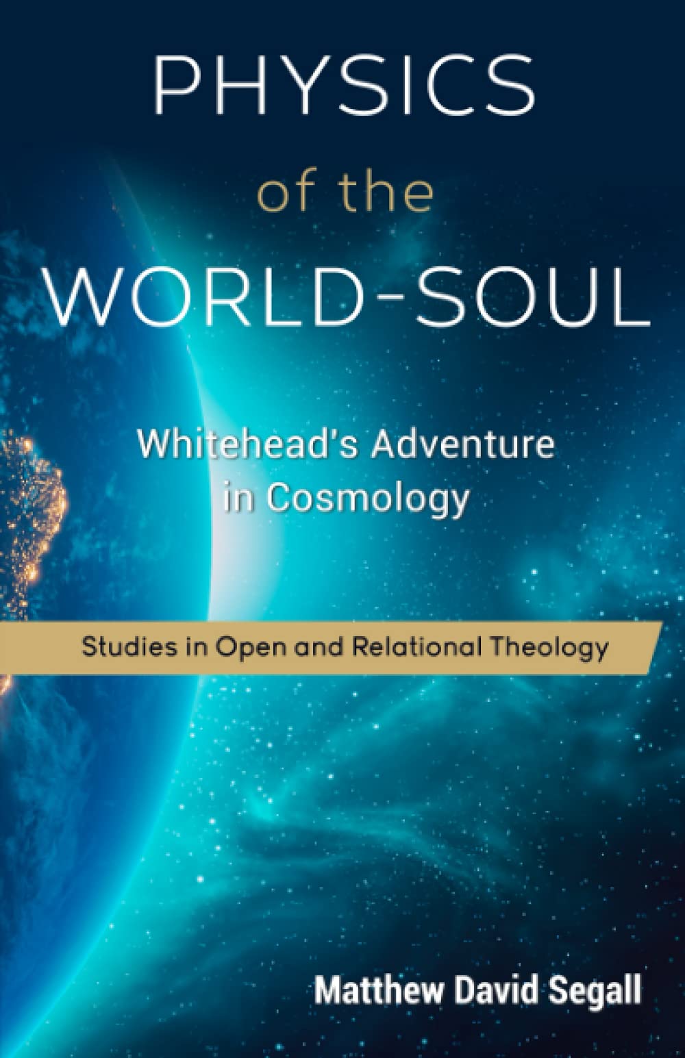 Physics of the World-Soul: Alfred North Whitehead's Adventure in Cosmology Philosophy