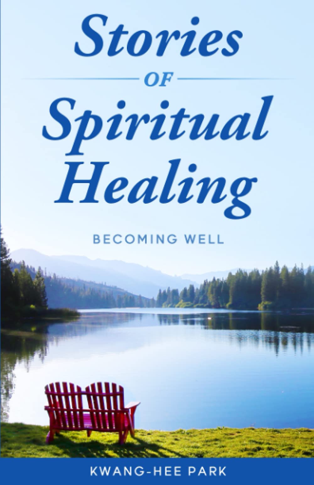 Stories of Spiritual Healing: Becoming Well Religion & Esotericism
