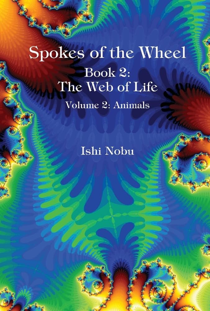 Spokes of the Wheel, Book 2: The Web of Life: Volume 2: Animals: Volume 2: Animals Volume 2 (Spokes 2, Band 2) Mathematics