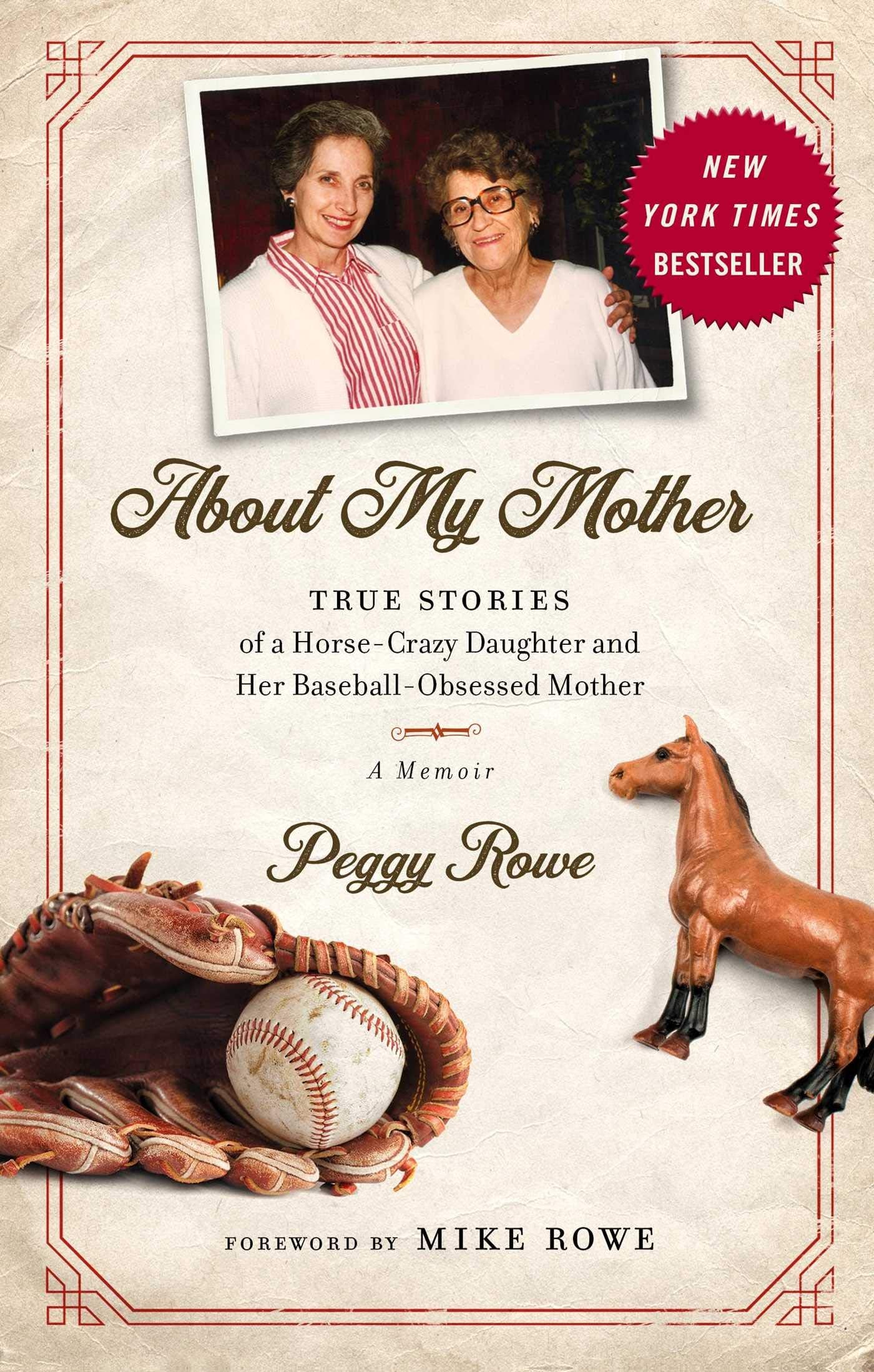 About My Mother: True Stories of a Horse-Crazy Daughter and Her Baseball-Obsessed Mother: A Memoir Humour & Satire