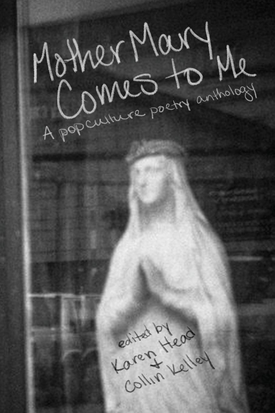 Mother Mary Comes to Me: A Pop Culture Poetry Anthology Poetry