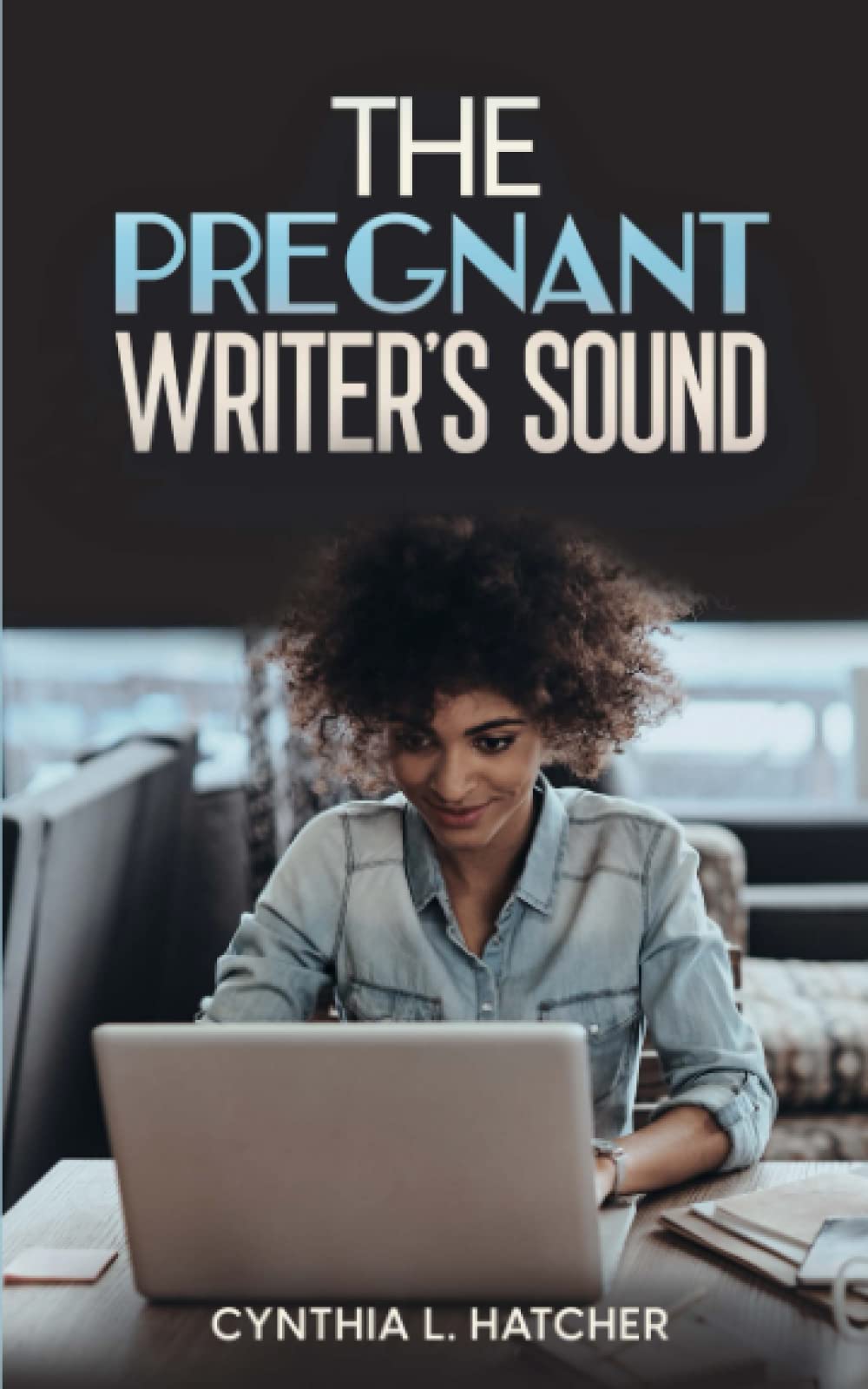The Pregnant Writer's Sound Lifestyle