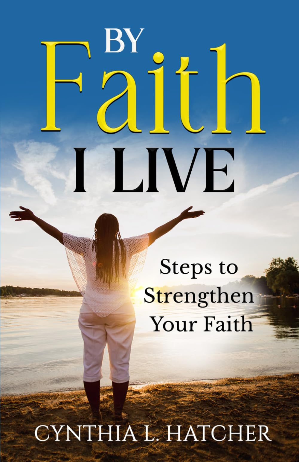 By Faith I Live: Steps to Strengthen Your Faith Religion & Esotericism