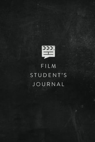 A Film Student's Journal: The Best Notebook for Movie Buffs Film, Art & Culture