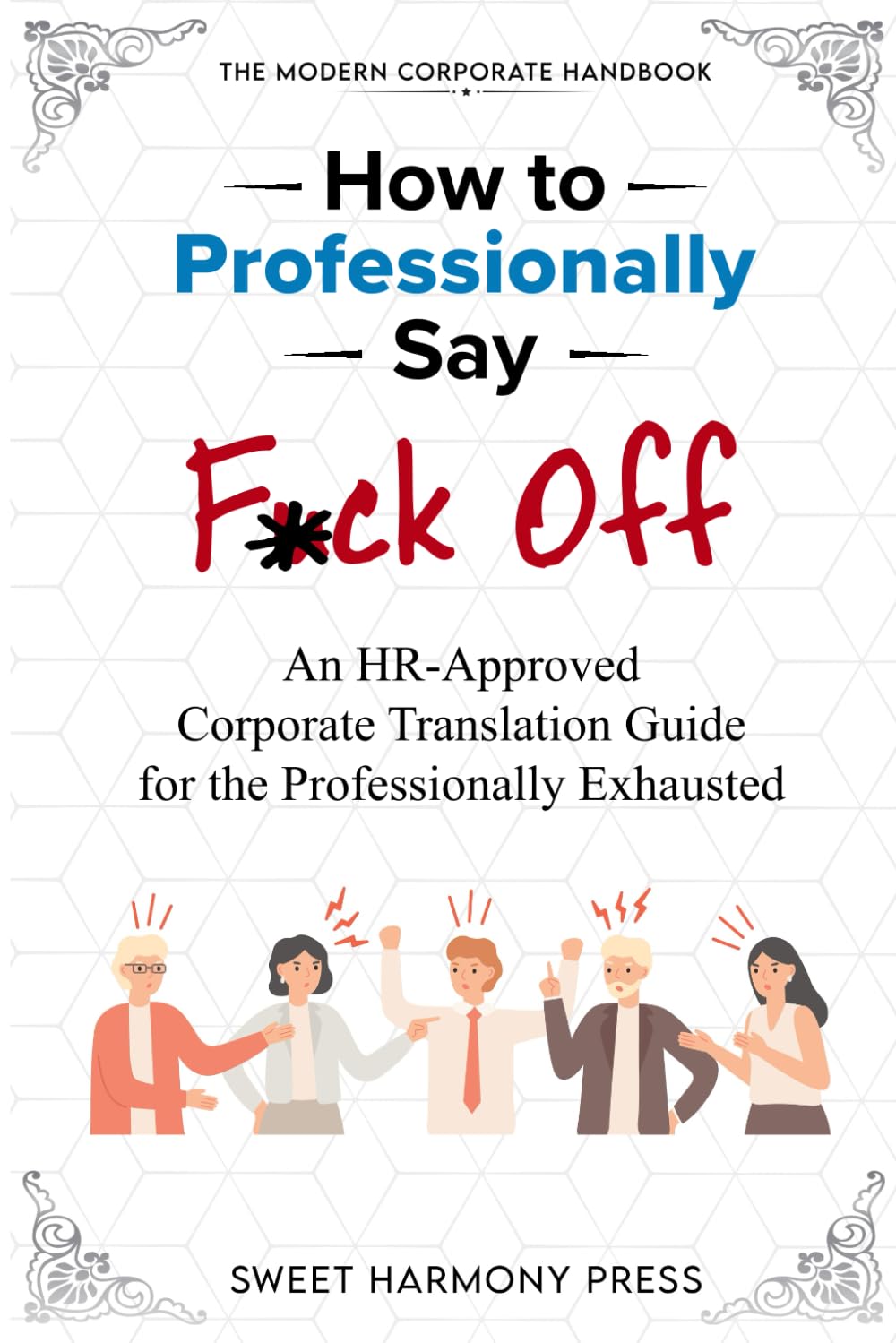 How To Professionally Say F*ck Off Business, Finance & Career